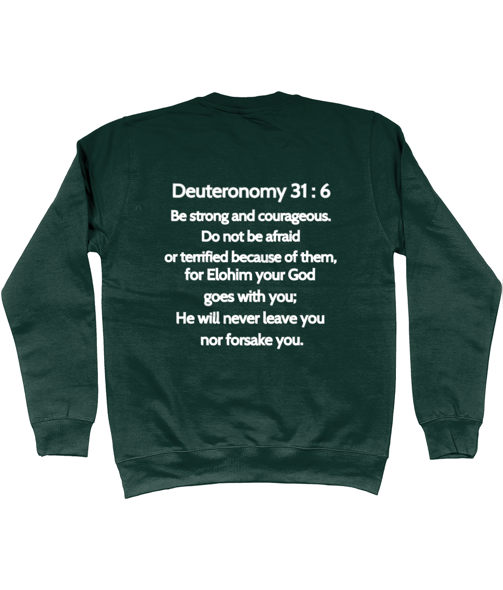 YHWH Deuteronomy 31 : 6 Sweatshirt